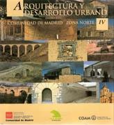 ARQUITECTURA Y DESARROLLO URBANO. COMUNIDAD DE MADRID. TOMO IV. ZONA NORTE