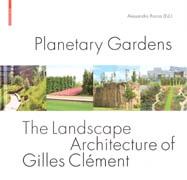 CLEMENT: PLANETARY GARDENS. THE LANDSCAPE ARCHITECTURE  OF GILLES CLEMENT