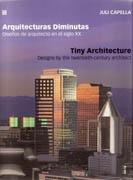 ARQUITECTURAS DIMINUTAS. DISEÑOS DE ARQUITECTO EN EL SIGLO XX