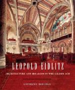 EIDLITZ: LEOPOLD EIDLITZ. ARQCHITECTURE AND IDEALISM IN THE GILDED AGE