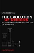 EVOLUTION OF DESIGNS, THE. BIOLOGICAL ANALOGY IN ARCHITECTURE AND THE APPLIED ARTS. 