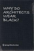 WHY DO ARCHITECTS WEAR BLACK?. 