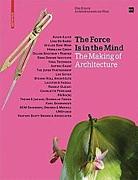 FORCE IS IN THE MIND. THE MAKING OF ARCHITECTURE. 