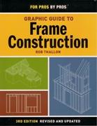 GRAPHIC GUIDE TO FRAME CONSTRUCTION.( 3RD EDITION)