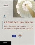 ARQUITECTURA TEXTIL. GUIA DE EUROPA DE DISEÑO DE LAS ESTRUCTURAS SUPERFICIALES TENSADAS