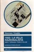 1933/ LA VILLA RAZIONALISTA. BBPR / TERRAGNI /  FIGINI E POLLINI