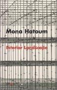 HATOUM: MONA HATOUM. INTERIOR LANDSCAPE