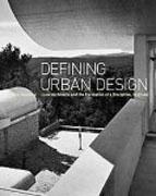 DEFINING URBAN DESIGN: CIAM ARCHITECTS AND THE FORMATION OF A DISCIPLINE, 1937-69. 