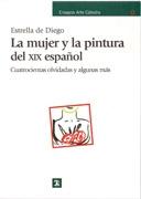 MUJER Y LA PINTURA DEL XIX ESPAÑOL, LA. 