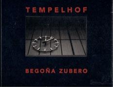 ZUBERO: BEGOÑA ZUBERO. TEMPELHOF. 