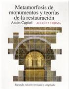 METAMORFOSIS DE MONUMENTOS Y TEORIAS DE LA RESTAURACION. 