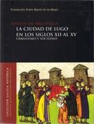 CIUDAD DE LUGO EN LOS SIGLOS XII AL XV. URBANISMO