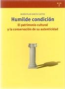HUMILDE CONDICION EL  PATRIMONIO CULTURAL Y LA CONSERVACION AUTENTICIDAD