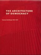 ARCHITECTURE OF DEMOCRACY. FEDERAL  BUILDINGS 1990-2010