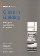 DETAIL PRACTICE: GLASS IN BUILDING. PRINCIPLES, APPLICATIONS, AEXAMPLES