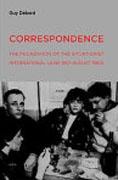 CORRESPONDANCE. THE FUNDATION OF THE SITUATIONIST INTERNATIONAL JUNE 1957-AUGUST 1960