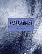 ARCHITECTURE OF EMERGENCE, THE. ALGORITHMS, ENERGY AND THE EVALUATION OF FORM IN NATURE AND ARCHITECTURE