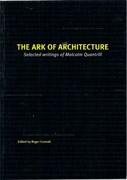 THE ARK OF ARCHITECTURE. SELECTED WRITINGS OF MLCOLM QUANTRILL