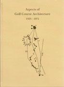 ASPECTS OF GOLF COURSE ARCHITECTURE II  1925- 1971. 