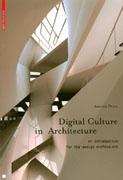 DIGITAL CULTURE IN ARCHITECTURE. AN INTRODUCTION FOR THE DESIGN PROFESSIONS