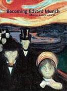 MUNCH: BECOMING EDVARD MUNCH. INFLUENCE, ANXIETY AND MYTH