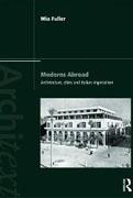 MODERNS ABROAD. ARCHITECTURE, CITIES AND ITALIAN IMPERIALISM