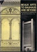 BEAUX - ARTS TO BAUHAUS AND BEYOND. AN ARCHITECT'S PERSPECTIVA **