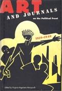 ART AND JOURNALS ON THE POLITICAL FRONT 1910 - 1940