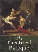 THEATRICAL BAROQUE, THE
