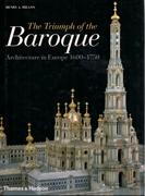 TRIUMPH OF THE BAROQUE, THE. ARCHITECTURE IN EUROPE 1600- 1750