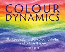 COLOUR DYNAMICS. WORKBOOK FOR WATER COLOUR PAINTING AND COLOUR THEORY