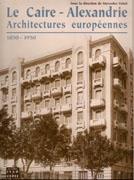 LE CAIRE - ALEXANDRIE ARCHITECTURE EUROPEENNES 1850-1950