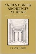 ANCIENT GREEK ARCHITECTS AT WORK: PROBLEMS OF STRUCTURE AND DESIGN