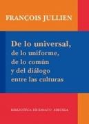 DE LO UNIVERSAL, DE LO UNIFORME, DE LO COMUN Y DEL DIALOGO ENTRE LAS CULTURAS. 