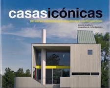 CASAS ICONICAS. 100 OBRAS MAESTRAS DE LA ARQUITECTURA CONTEMPORANEA