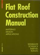 FLAT ROOF CONSTRUTION MANUAL. MATERIALS DESIGN APPLICATIONS