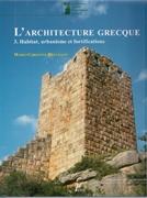 ARCHITECTURE GRECQUE. VOL. 3. HABITAT, URBANISME ET FORTIFICATIONS