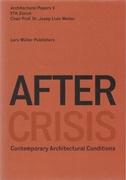 AFTER CRISIS. ARCHITECTURAL PAPERS V. POST- FORDIST CONDITIONS FOR ARCHITECTURE