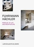 FUHRIMAN HACHLER. PARALLEL OF LIFE AND ARCHITECTURE. 