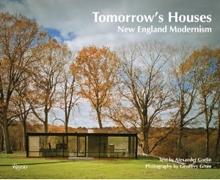 TOMORROW'S HOUSES. NEW ENGLAND MODERNISM. 