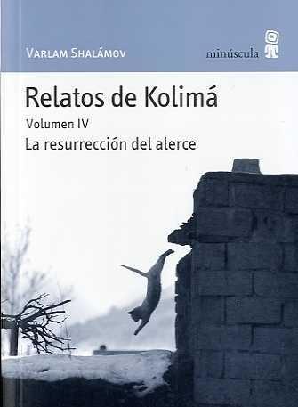 RELATOS DE KOLIMÁ   VOLUMEN IV. LA RESURRECCIÓN DEL ALERCE