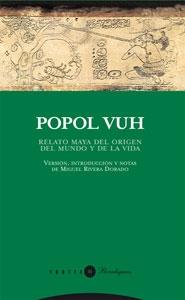 POPOL VUH. RELATO MAYA DEL ORIGEN DEL MUNDO Y DE LA VIDA