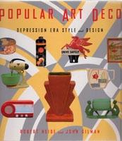 POPULAR ART DECO. DEPRESSION ERA STYLE AND DESIGN **. 