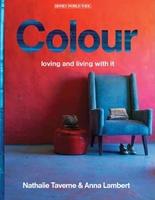 COLOUR. LOVING AND LIVING WITH IT