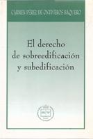 DERECHO DE SOBREEDIFICACION Y SUBEDIFICACION, EL