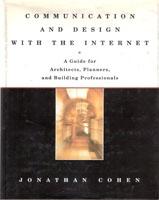 COMMUNICATION AND DESIGN WITH TH INTERNET. A GUIDE FOR ARCHITECTS, PLANNERS AND BUILDING PROFESSIONALS