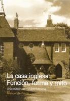 CASA INGLESA: FUNCION, FORMA Y MITO. LA   UNA REVISION DEL MODELO FUNCIONAL. 