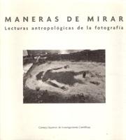MANERAS DE MIRAR: LECTURAS ANTROPOLÓGICAS DE LA FOTOGRAFIA