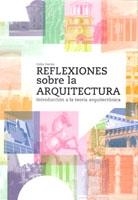 REFLEXIONES SOBRE LA ARQUITECTURA. INTRODUCCION A LA TEORIA ARQUITECTONICA. 