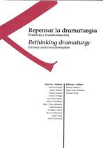 REPENSAR LA DRAMATURGIA. ERRANCIA Y TRANSFORMACION / RETHINKING DRAMATURGY